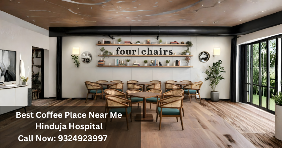 Best Coffee Place Near Me Hinduja Hospital